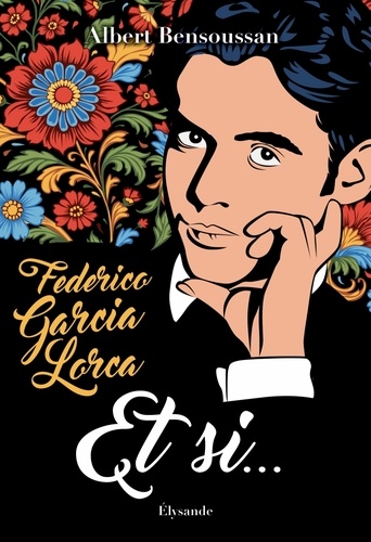 Federico García Lorca " Et si... "