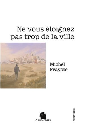 Ne vous éloignez pas trop de la ville