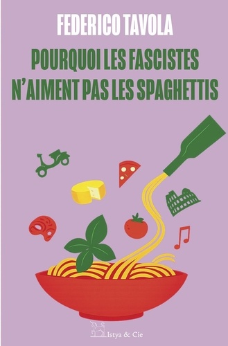 Pourquoi les fascistes n'aiment pas les spaghettis
