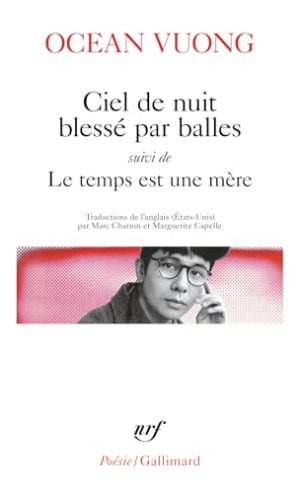 Ciel de nuit blessé par balles : suivi de Le temps est une mère