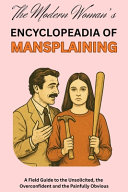 The Modern Woman's Encyclopaedia of Mansplaining
