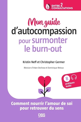 Mon guide d’autocompassion pour surmonter le burn-out