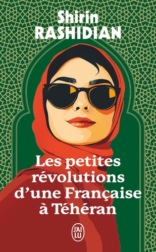 Les Petites Révolutions d'une Française à Téhéran