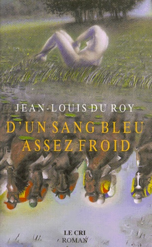 D'un sang bleu assez froid