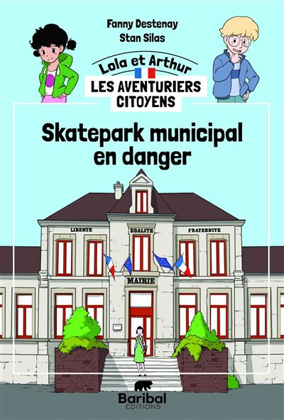 Arthur Et Lola, Les Aventuriers Citoyens -  : Skatepark municipal en danger !
