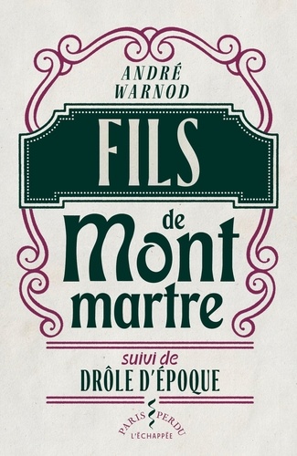 Fils de Montmartre suivi de Drôle d'époque