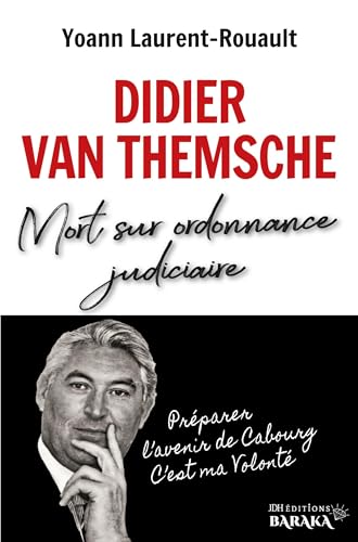 Didier Van Themsche, Mort sur ordonnance judiciaire