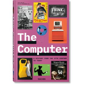 The Computer. A History from the 17th Century to Today