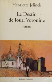 Le destin de Iouri Voronine : roman