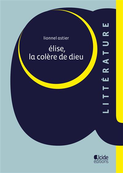 Elise, la colere de dieu