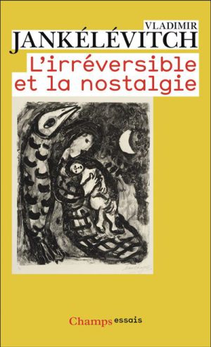 L'Irréversible et la nostalgie