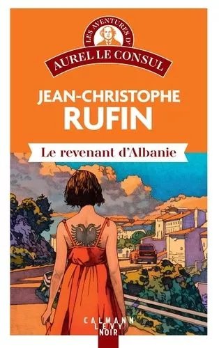 Les Aventures D'aurel Le Consul - Le Revenant D'albanie