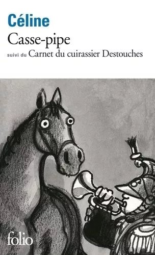Casse-Pipe Suivi Du Carnet Du Cuirassier Destouches