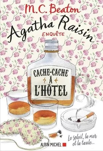 Agatha Raisin Enquête - Tome 17 - Cache-Cache À L'hôtel - Le Soleil, La Mer Et La Taule