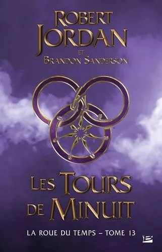 La Roue Du Temps - Tome 13 - Les Tours De Minuit