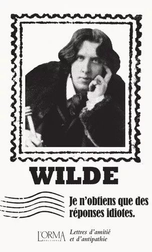 Je N?Obtiens Que Des Réponses Idiotes - Lettres D'amitié Et D'antipathie