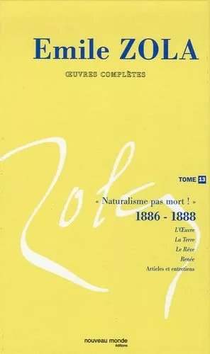 Oeuvres Complètes - Tome 13, Naturalisme, Pas Mort ! (1886-1888)