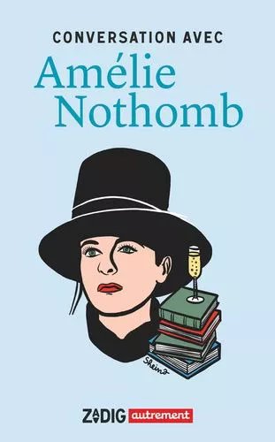 Conversation Avec Amélie Nothomb