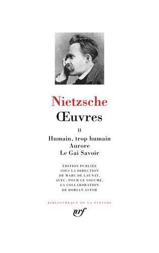 Oeuvres - Tome 2, Humain, Trop Humain - Aurore - Le Gai Savoir