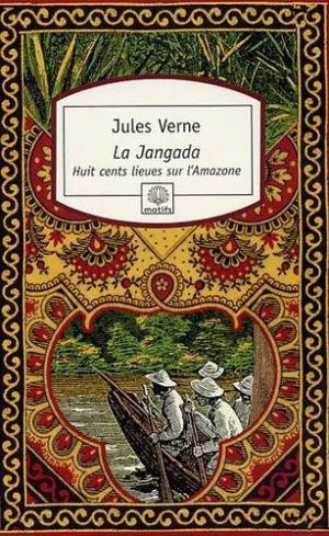 La Jangada - Huit Cents Lieues Sur L'amazone