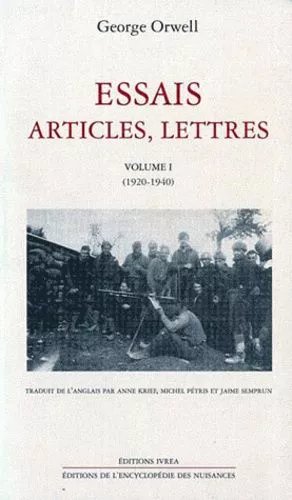 Essais, Articles, Lettres / George Orwell 1920-1940 - Essais, Articles, Lettres - 1920-1940