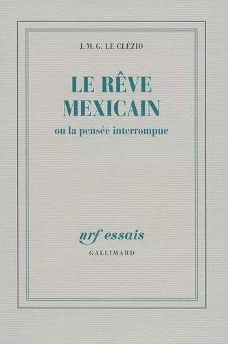 Le Rêve Mexicain - Ou La Pensée Interrompue