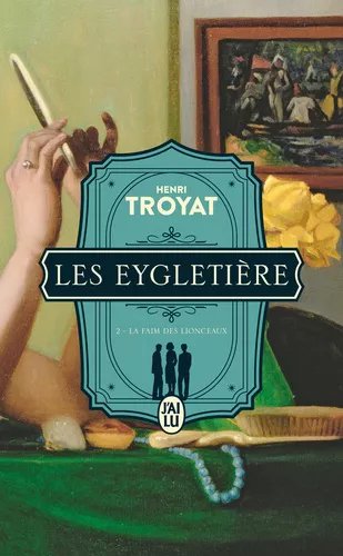 Les Eygletière - Tome 2 - La Faim Des Lionceaux