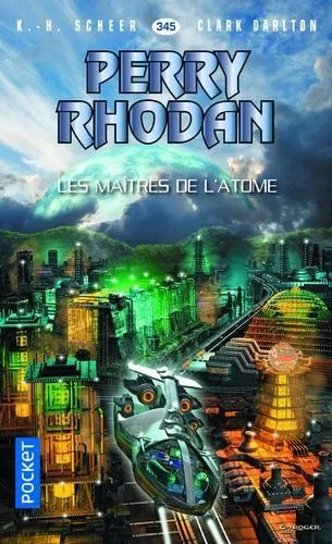 Les Maîtres De L'atome - Perry Rhodan N° 345