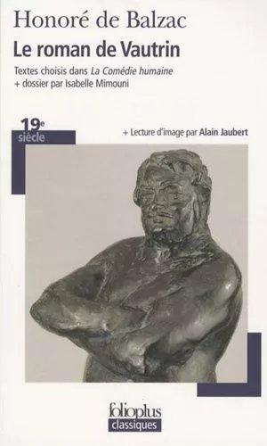 Le Roman De Vautrin - Textes Choisis Dans La Comédie Humaine