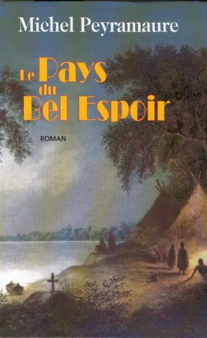 Le Pays Du Bel Espoir - Roman