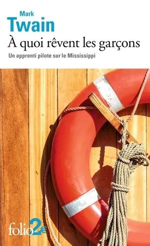 A Quoi Rêvent Les Garçons - Un Apprenti Pilote Sur Le Mississippi