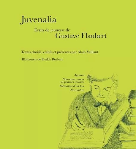 Juvenalia - Oeuvres De Jeunesse De Gustave Flaubert