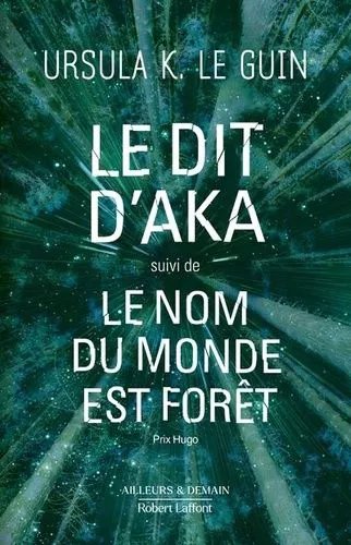 Le Dit D'aka - Suivi De Le Nom Du Monde Est Forêt