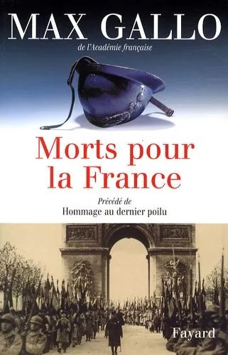 Morts Pour La France - Précédé De Hommage Au Dernier Poilu