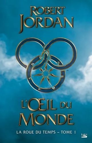 La Roue Du Temps - Tome 1 - L'oeil Du Monde
