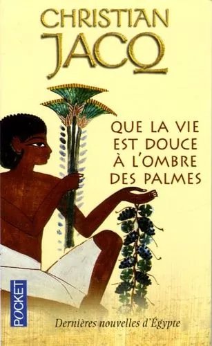 Que La Vie Est Douce À L'ombre Des Palmes - Dernières Nouvelles D'egypte