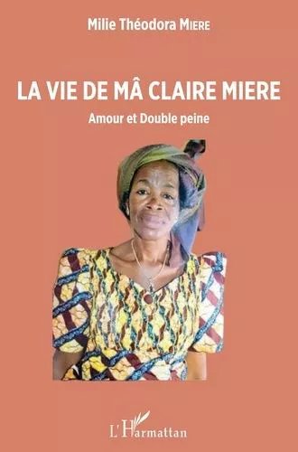 La Vie De Mâ Claire Miere - Amour Et Double Peine