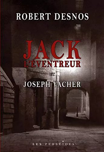 Jack L'eventreur Et Joseph Vacher