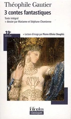 3 Contes Fantastiques : La Morte Amoureuse - Le Chevalier Double - Le Pied De Momie