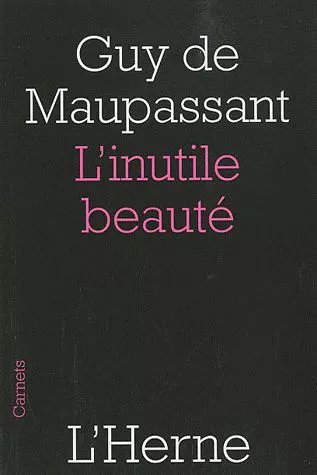 L'inutile Beauté - Suivie Des Nouvelles Mouche Et Le Noyé