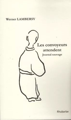 Les Convoyeurs Attendent - Journal Sauvage