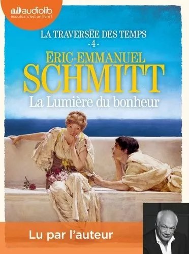 La Traversée Des Temps 4 - La Lumière Du Bonheur - La Traversée Des Temps, Tome 4 - Livre Audio 2 Cd Mp3