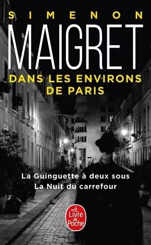 Maigret Aux Environs De Paris - La Guinguette À Deux Sous - La Nuit Du Carrefour