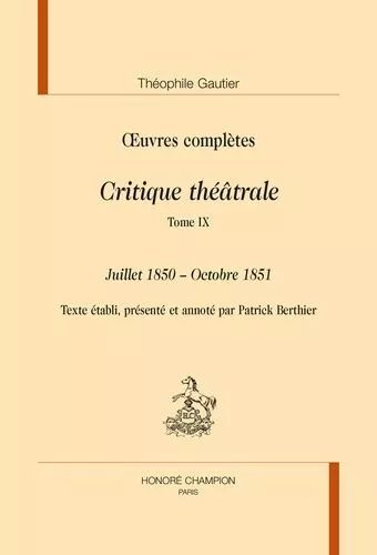 Oeuvres Complètes - Critique Théâtrale Tome 9, Juillet 1850 - Octobre 1851