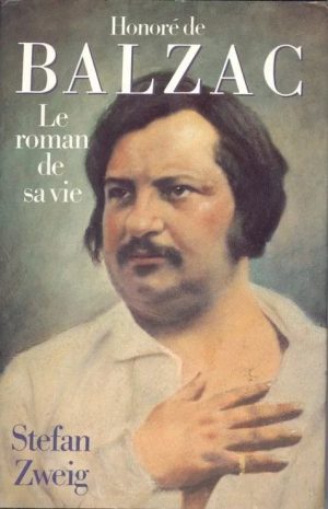Honoré De Balzac, Le Roman De Sa Vie
