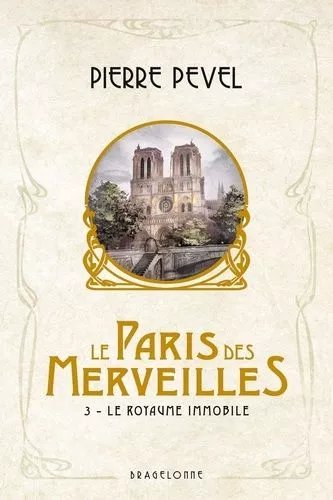 Le Paris Des Merveilles - Tome 3 - Le Royaume Immobile