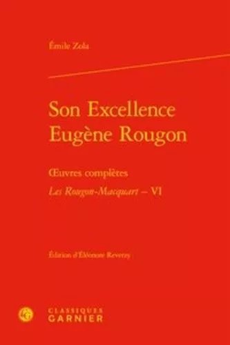 Son Excellence Eugène Rougon - ¿Uvres Complètes - Les Rougon-Macquart, Vi