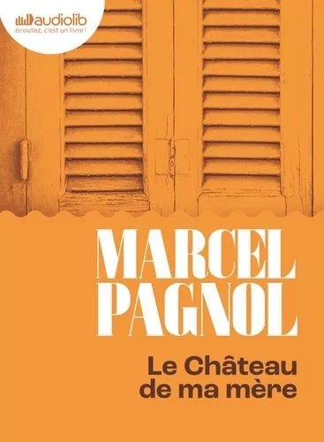 Souvenirs D'enfance 2 - Le Château De Ma Mère - Souvenirs D'enfance Ii - Livre Audio 1 Cd Mp3