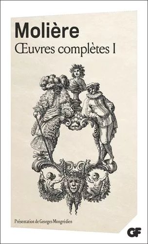 Oeuvres Complètes Tome 1 - La Jalousie Du Barbouillé.Le Médecin Volant.L'étourdi.Dépit Amoureux.Les Précieuses Ridicules.Sganarelle.Dom Garcie De Navarre.L'école Des Maris.Les Fâcheux