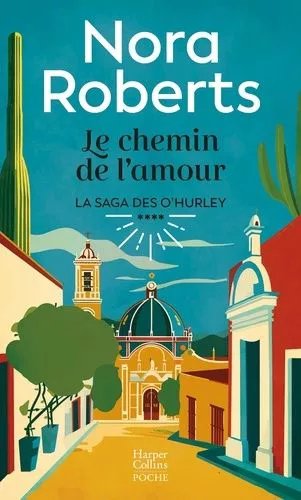 La Saga Des O'hurley - Tome 4 - Le Chemin De L'amour